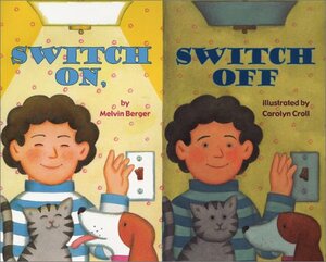 Switch On, Switch Off by Melvin A. Berger