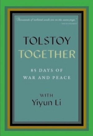 Tolstoy Together: 85 Days of War and Peace with Yiyun Li by A Public Space, Yiyun Li