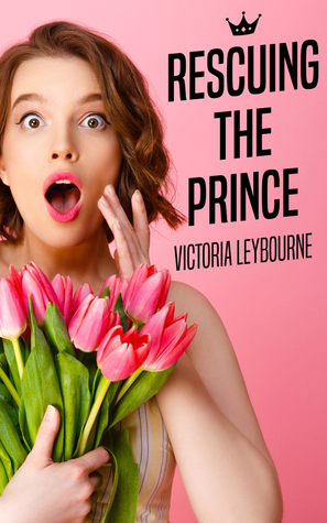 Rescuing the Prince by Victoria Leybourne