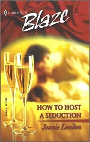 How To Host A Seduction by Jeanie London