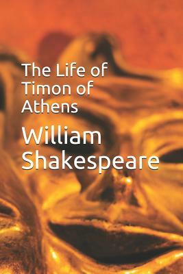 The Life of Timon of Athens by William Shakespeare