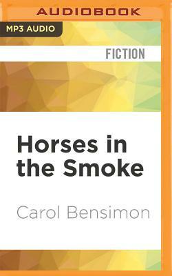 Horses in the Smoke by Carol Bensimon