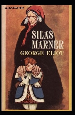 Silas Marner Illustrated by George Eliot