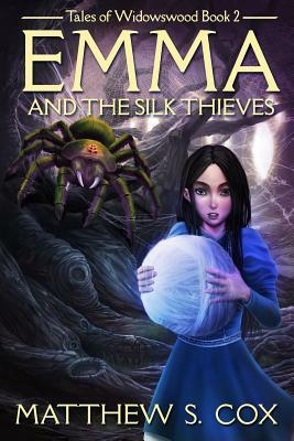 Emma and the Silk Thieves by Matthew S. Cox