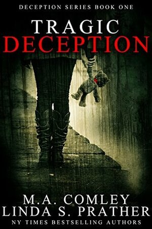 Tragic Deception by M.A. Comley, Linda S. Prather
