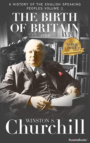 The Birth of Britain, 1956 by Winston Churchill