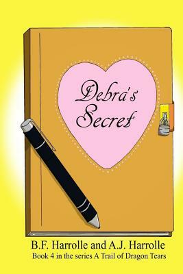 Debra's Secret by A. J. Harrolle, B. F. Harrolle