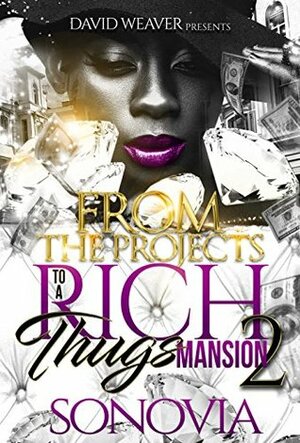 From the Projects to a Rich Thug's Mansion 2 by Sonovia Alexander