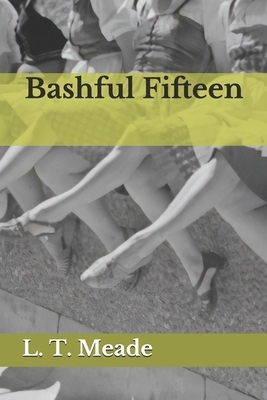 Bashful Fifteen by L.T. Meade