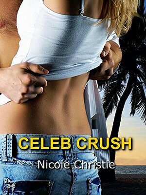 Celeb Crush by Nicole Christie