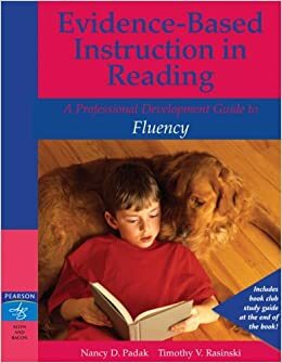 Evidence-Based Instruction in Reading: Professional Development Guide to Fluency, a by Nancy D. Padak