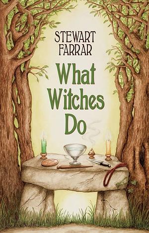 What Witches Do by Stewart Farrar