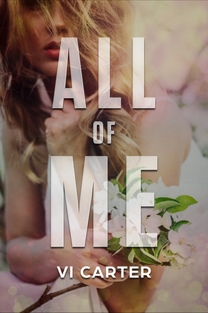 All of Me by Vi Carter