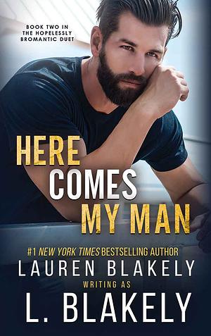 Here Comes My Man by L. Blakely