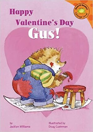 Happy Valentine's Day, Gus! by Jacklyn Williams