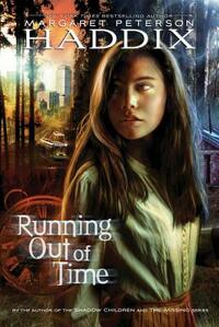 Running Out of Time by Margaret Peterson Haddix