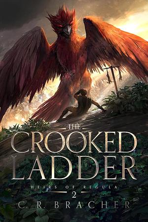 The Crooked Ladder by C.R. Bracher