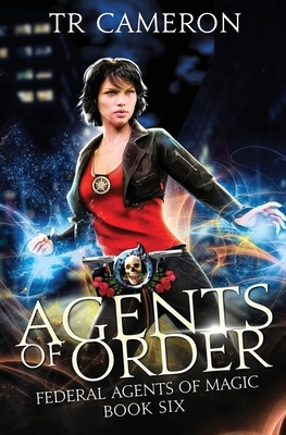 Agents of Order by Michael Anderle, T.R. Cameron, Martha Carr