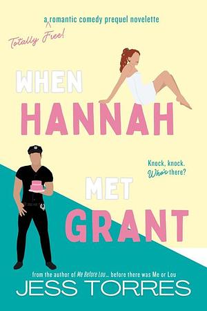 When Hannah Met Grant by Jess Torres