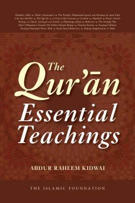 The Qur'an: Essential Teachings by Abdur Raheem Kidwai