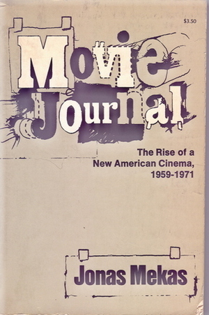 Movie Journal: The Rise of a New American Cinema, 1959-1971 by Jonas Mekas