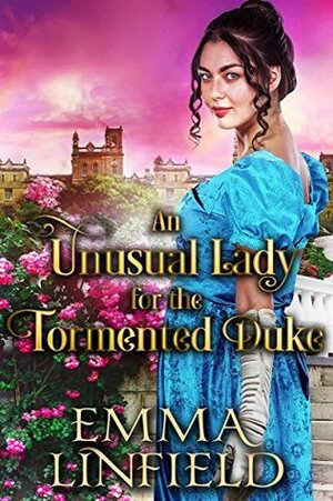 An Unusual Lady for the Tormented Duke by Emma Linfield