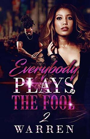 Everybody Plays the Fool 2 by Warren