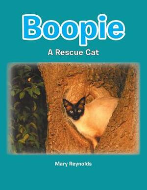 Boopie: A Rescue Cat by Mary Reynolds