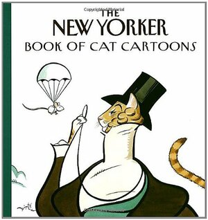 The New Yorker Book of Cat Cartoons by The New Yorker