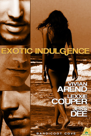 Exotic Indulgence by Lexxie Couper, Vivian Arend, Jess Dee