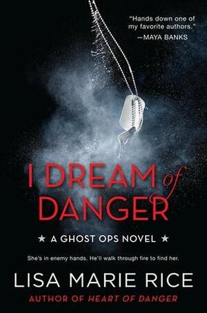 I Dream of Danger by Lisa Marie Rice