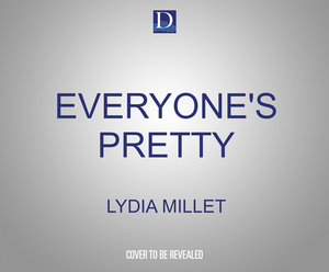 Everyone's Pretty by Lydia Millet