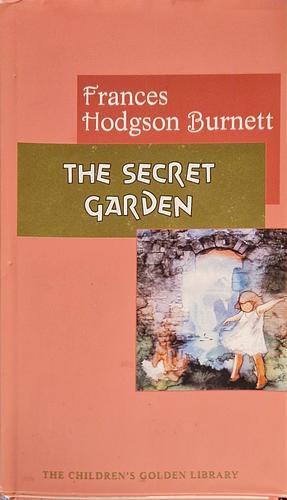 The Secret Garden by Frances Hodgson Burnett