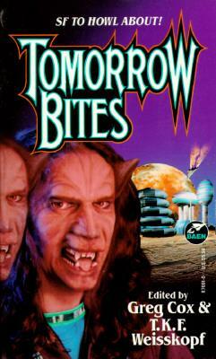 Tomorrow Bites by James Blish, John J. Ordover, Larry Niven, R. Garcia y Robertson, Jane Mailander, Greg Cox, Michael Swanwick, Gene Wolf, Clark Ashton Smith, T.K.F. Weisskopf, A. Bertram Chandler, Poul Anderson, Michael Flynn