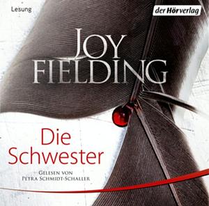 Die Schwester: Roman by Joy Fielding