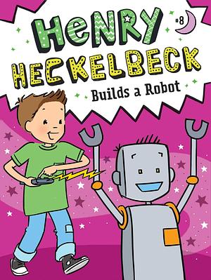 Henry Heckelbeck Builds a Robot by Wanda Coven, Priscilla Burris