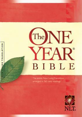 The One Year Bible: Arranged in 365 Daily Readings, New Living Translation by 