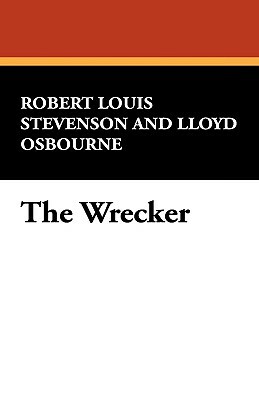 The Wrecker by Lloyd Osbourne, Robert Louis Stevenson