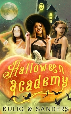 Halloween Academy by Angela Kulig, Angela Sanders