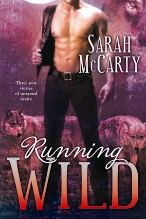 Running Wild by Sarah McCarty