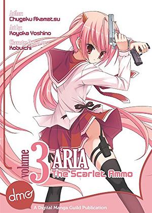 Aria the Scarlet Ammo Vol. 3 by Chūgaku Akamatsu