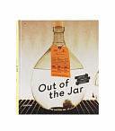 Out of the Jar: Artisan Spirits and Liqueurs by Dirk Mönkemöller, Cathrin Brandes, Christian Schneider