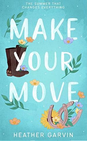 Make Your Move by Heather Garvin