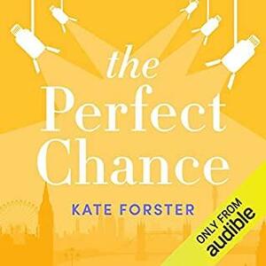 The Perfect Chance by Kate Forster