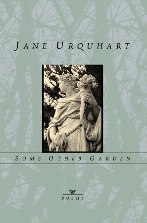 Some Other Garden by Jane Urquhart