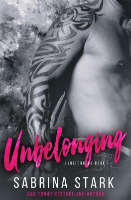 Unbelonging, a New Adult Romance Novel by Sabrina Stark