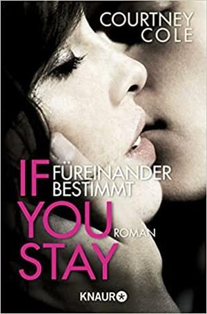 If You stay - Füreinander bestimmt by Courtney Cole