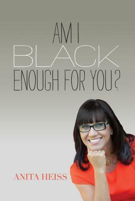 Am I Black Enough for You? by Anita Heiss