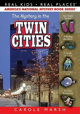 The Mystery in the Twin Cities by Carole Marsh