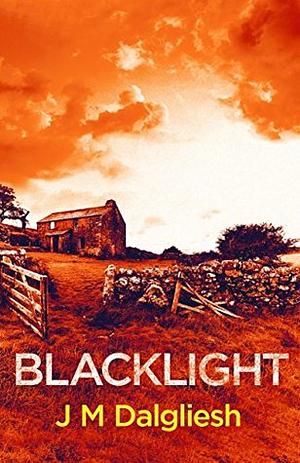 Blacklight by J.M. Dalgliesh